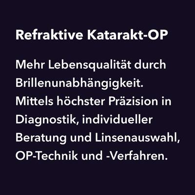 Refraktive Katarakt-OP: Mehr Brillenunabhängigkeit mittels höchster Präzision in Diagnostik, individueller Beratnung und Linsenauswahl, OP-Technik und -Verfahren.